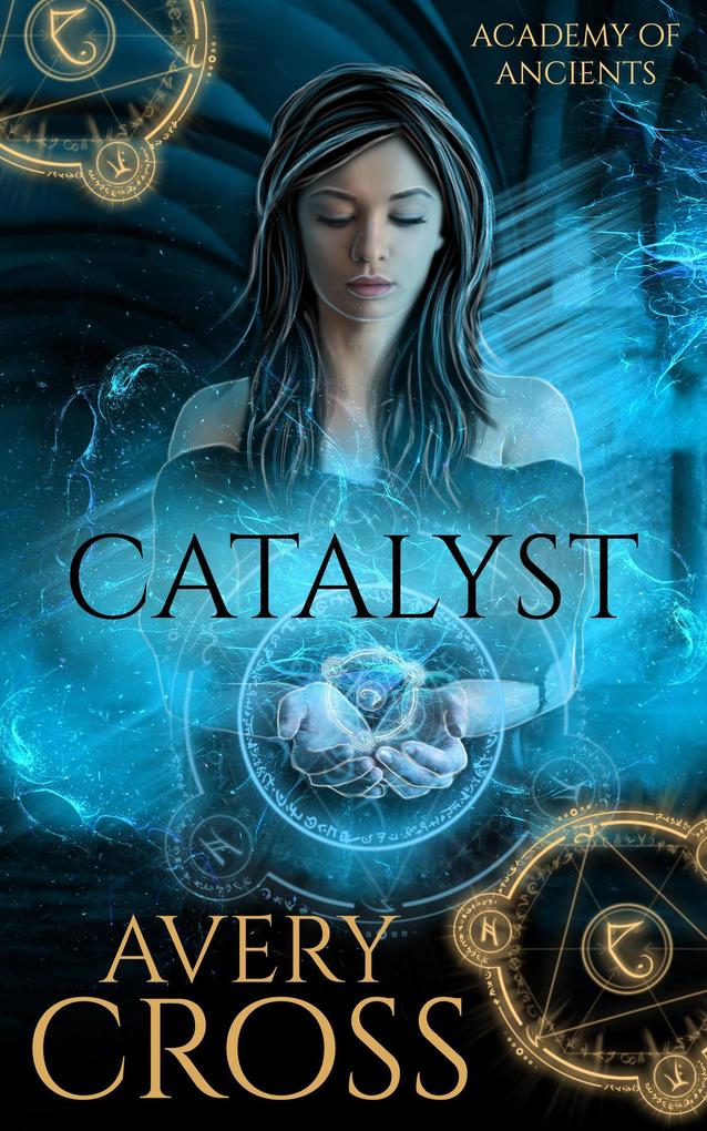 Catalyst (Academy of Ancients #3)