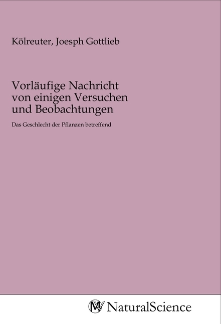 Image of Vorläufige Nachricht von einigen Versuchen und Beobachtungen