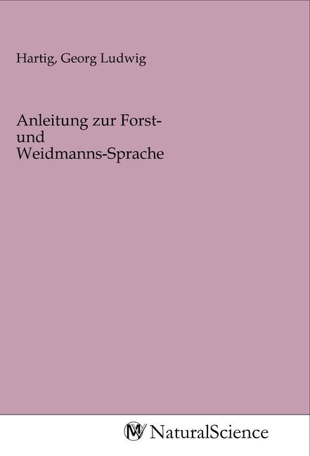 Image of Anleitung zur Forst- und Weidmanns-Sprache