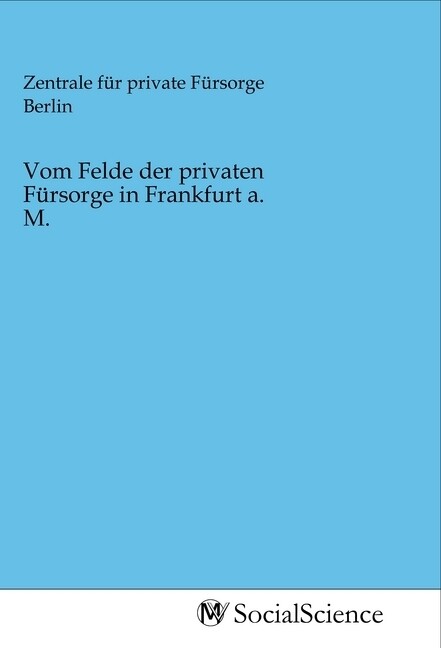 Image of Vom Felde der privaten Fürsorge in Frankfurt a. M.