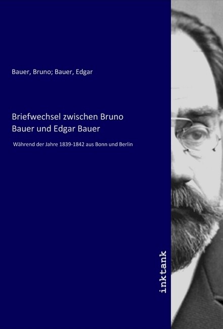 Briefwechsel zwischen Bruno Bauer und Edgar Bauer
