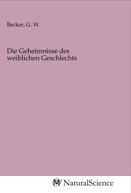 Image of Die Geheimnisse des weiblichen Geschlechts