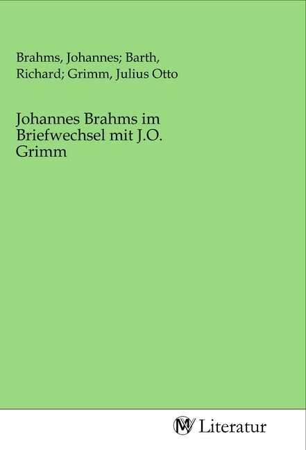 Image of Johannes Brahms im Briefwechsel mit J.O. Grimm