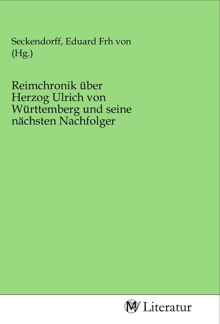 Image of Reimchronik über Herzog Ulrich von Württemberg und seine nächsten Nachfolger