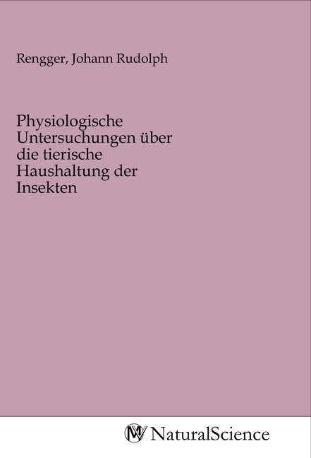 Image of Physiologische Untersuchungen über die tierische Haushaltung der Insekten