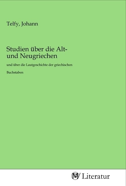 Image of Studien über die Alt- und Neugriechen