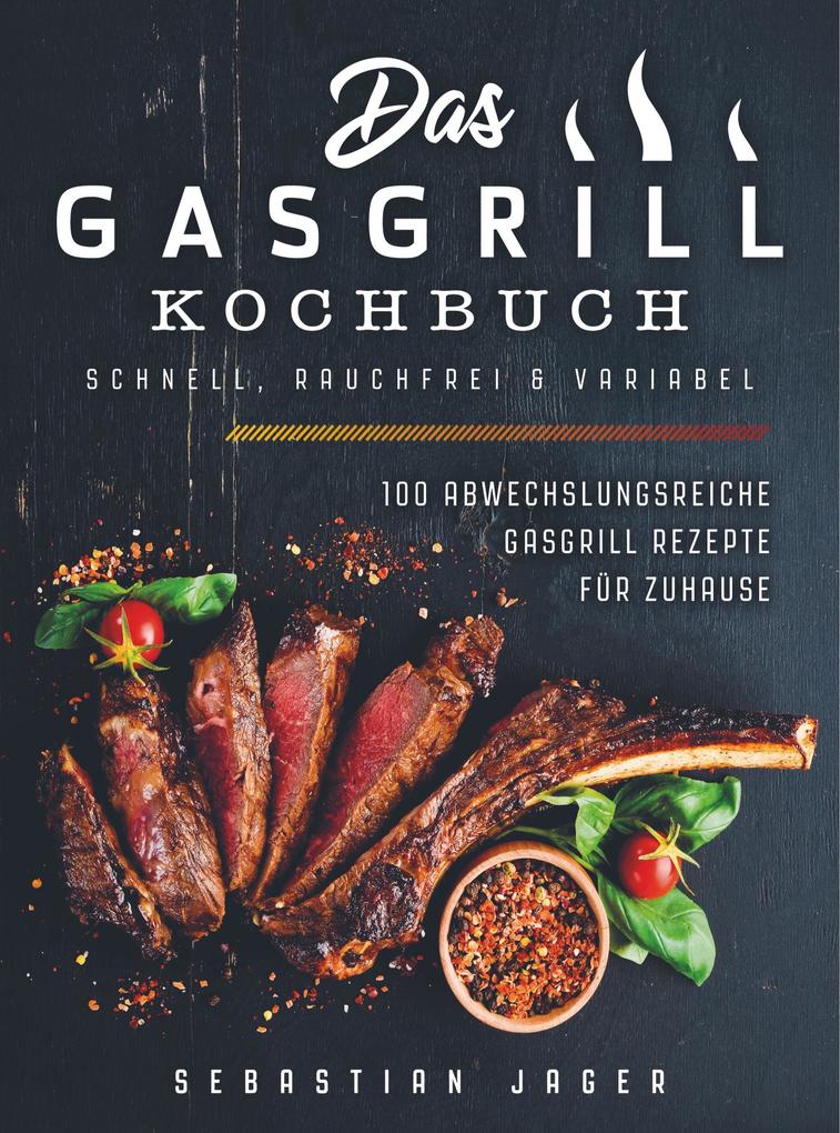 Image of Das Gasgrill Kochbuch - Schnell rauchfrei & variabel