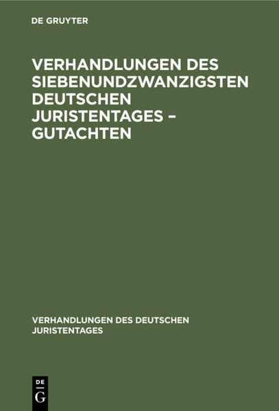Verhandlungen des Siebenundzwanzigsten Deutschen Juristentages - Gutachten
