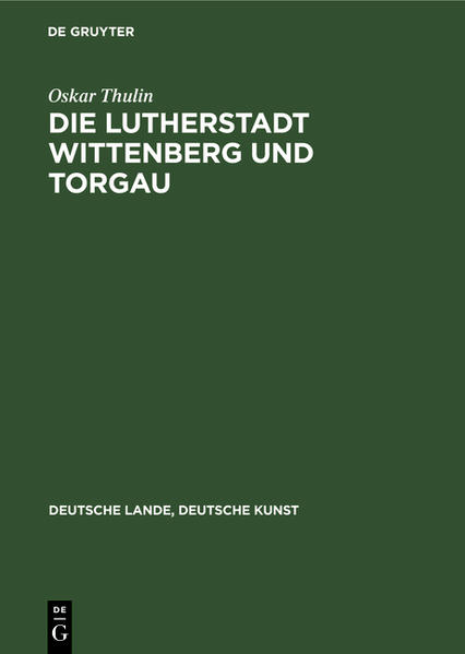 Die Lutherstadt Wittenberg und Torgau