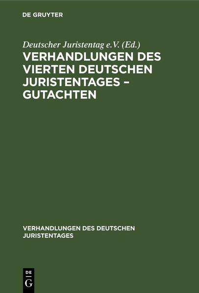 Verhandlungen des Vierten deutschen Juristentages - Gutachten