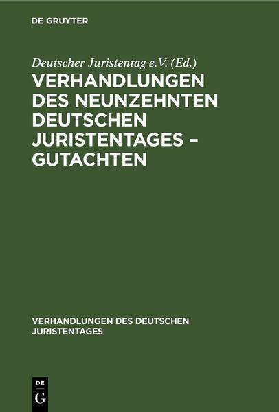 Verhandlungen des Neunzehnten Deutschen Juristentages - Gutachten