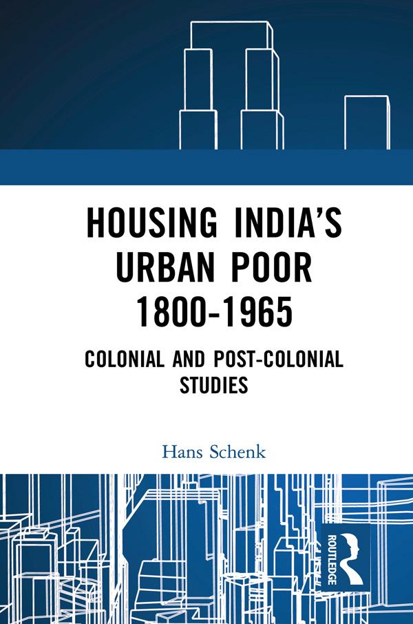 Housing India‘s Urban Poor 1800-1965