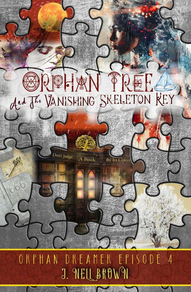 Orphan Tree and the Vanishing Skeleton Key (Orphan Dreamer Saga #4)