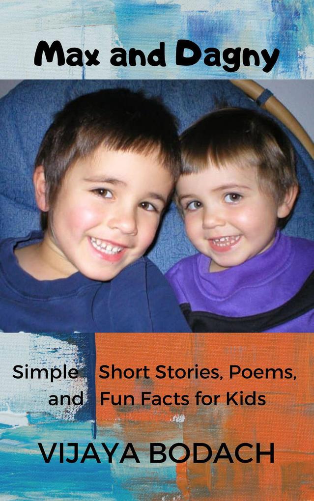 Max and Dagny: Simple Short Stories Poems and Fun Facts for Kids