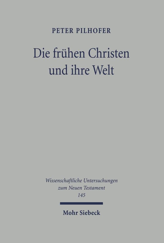 Die frühen Christen und ihre Welt