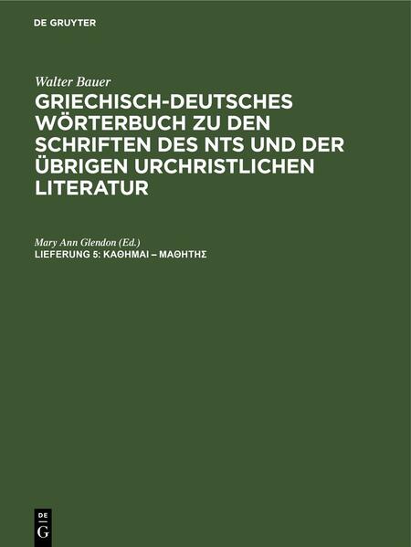 Griechisch-Deutsches Wörterbuch zu den Schriften des NTs und der übrigen urchristlichen Literatur Lieferung 5