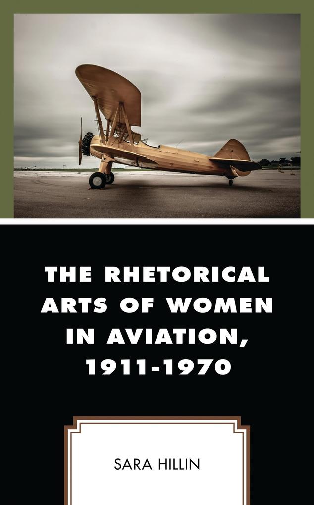 The Rhetorical Arts of Women in Aviation 1911-1970