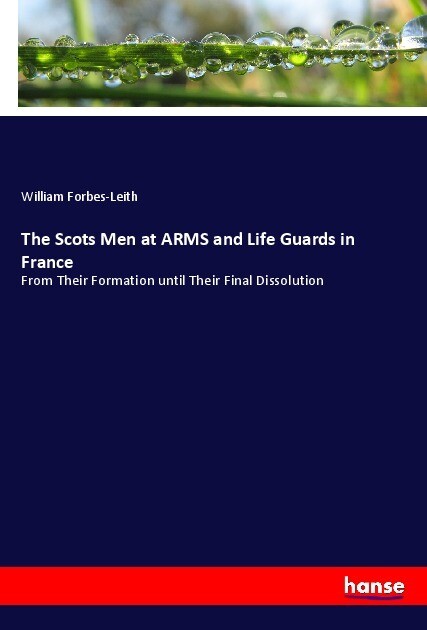 The Scots Men at ARMS and Life Guards in France