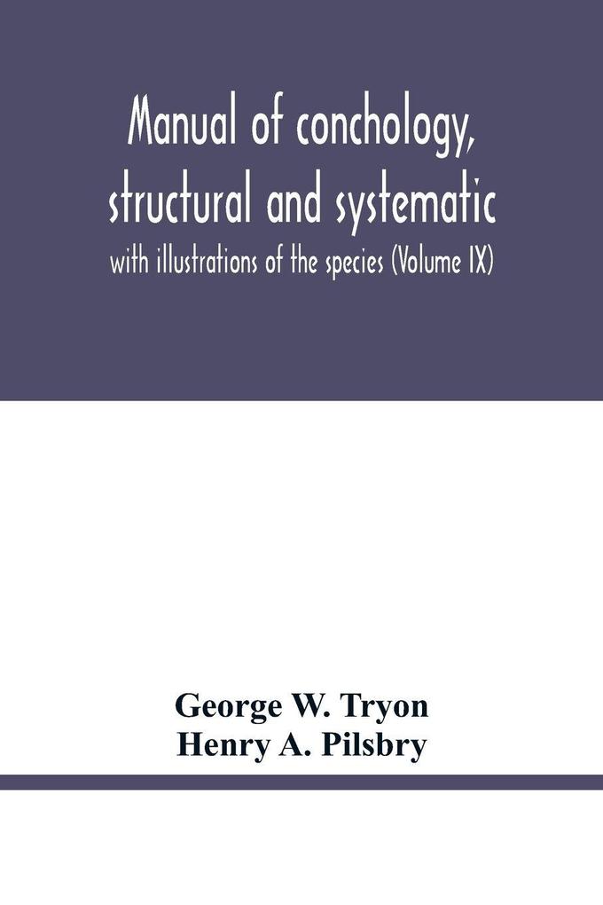 Manual of conchology structural and systematic