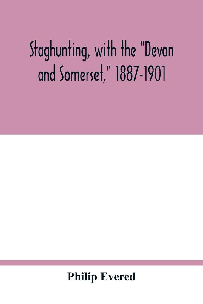 Staghunting with the 'Devon and Somerset' 1887-1901