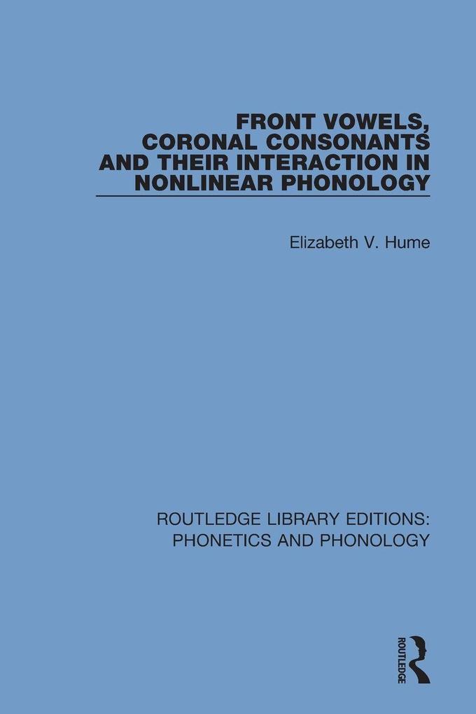 Front Vowels Coronal Consonants and Their Interaction in Nonlinear Phonology