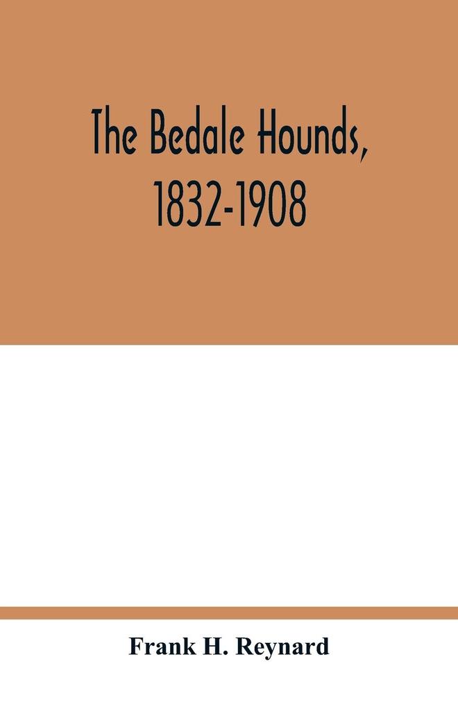 The Bedale Hounds 1832-1908