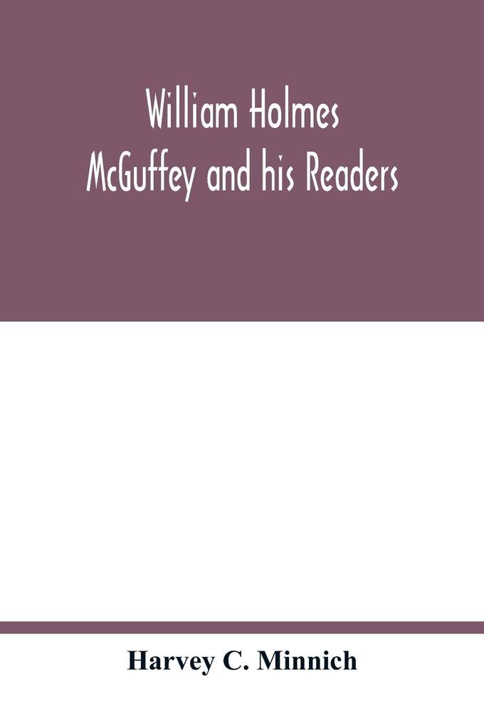 William Holmes McGuffey and his readers