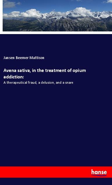 Avena sativa in the treatment of opium addiction: