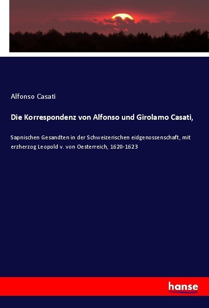 Die Korrespondenz von Alfonso und Girolamo Casati