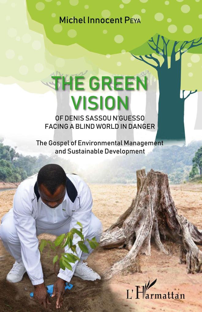 The green vision of Denis Sassou N'Guesso facing a blind world in danger