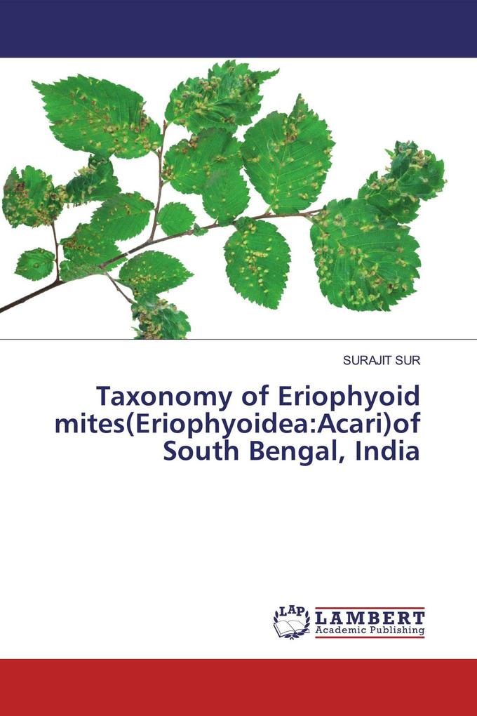 Taxonomy of Eriophyoid mites(Eriophyoidea:Acari)of South Bengal India