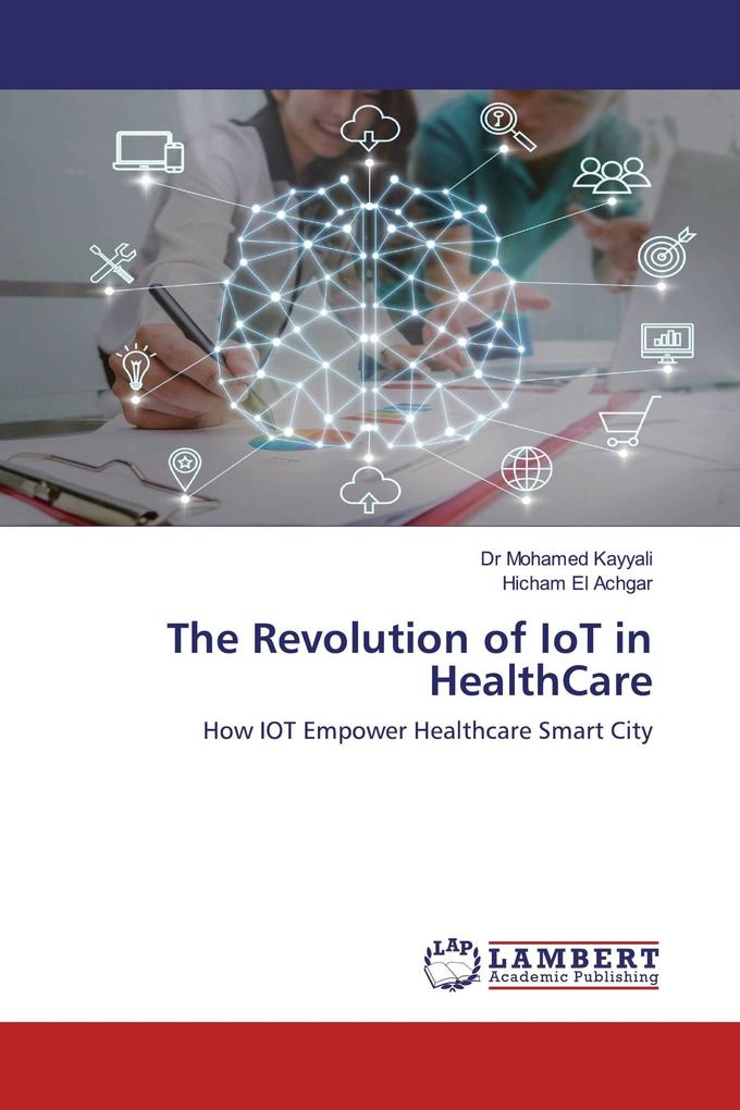 The Revolution of IoT in HealthCare