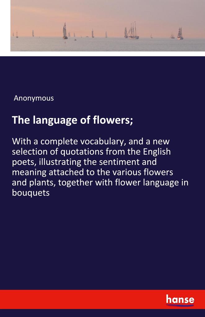 The language of flowers;