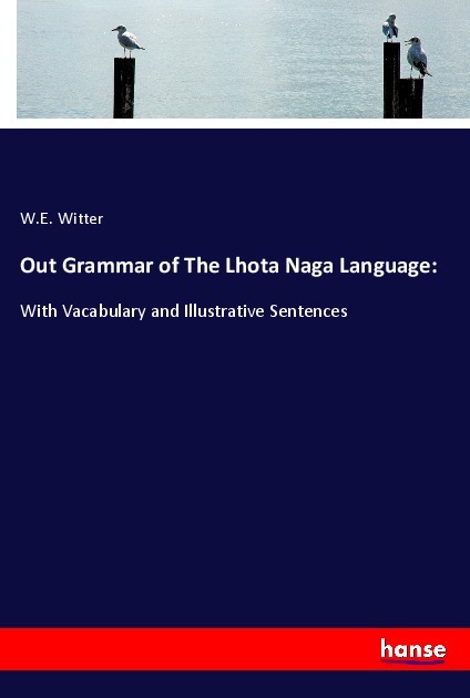 Out Grammar of The Lhota Naga Language: