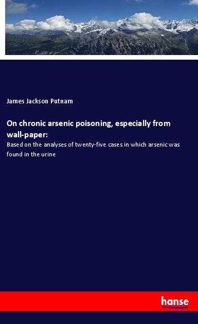 On chronic arsenic poisoning especially from wall-paper:
