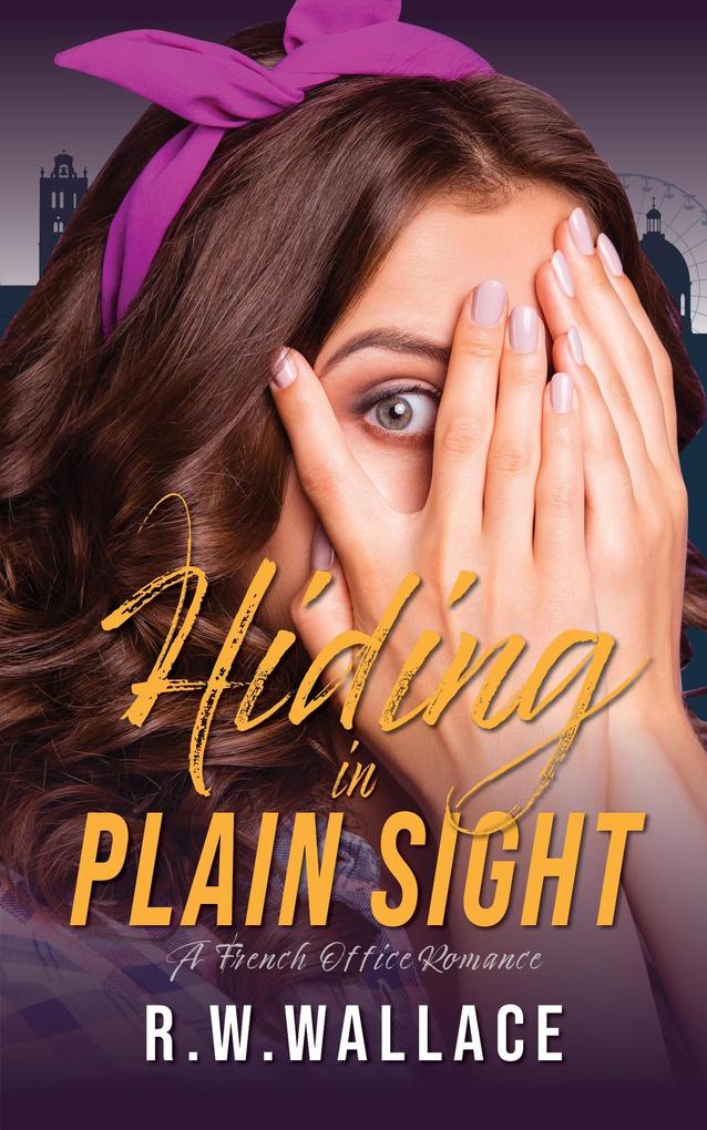 Hiding in Plain Sight (French Office Romance #2)