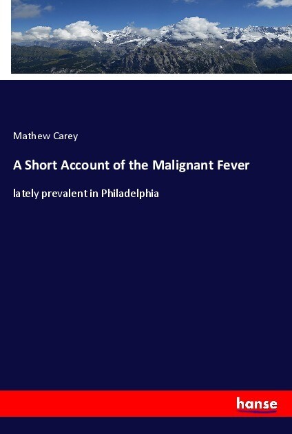 A Short Account of the Malignant Fever