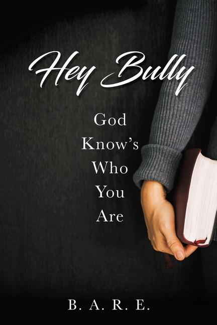 Hey Bully God Know‘s Who You Are