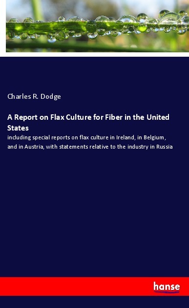 A Report on Flax Culture for Fiber in the United States
