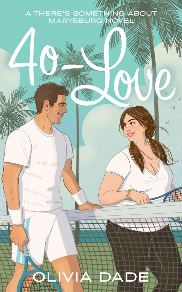 40-Love (There‘s Something About Marysburg #2)