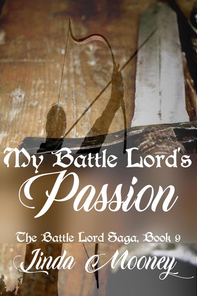 My Battle Lord‘s Passion (The Battle Lord Saga #9)