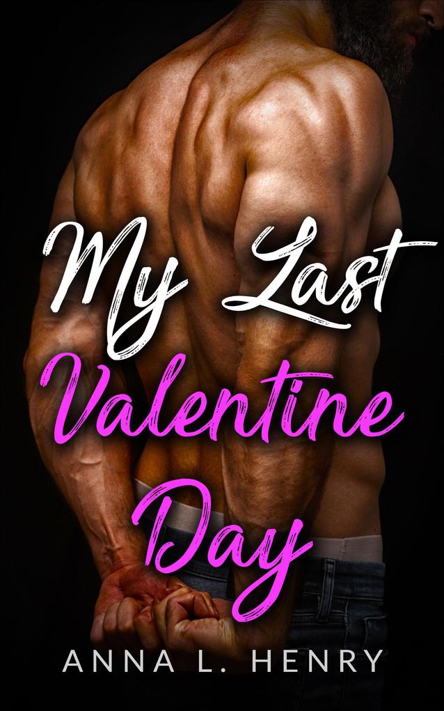 My Last Valentine Day (My Last Valentine Day Series #2)