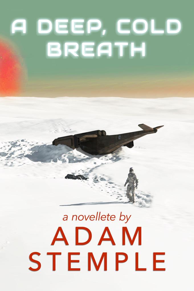 A Deep Cold Breath - A Novelette