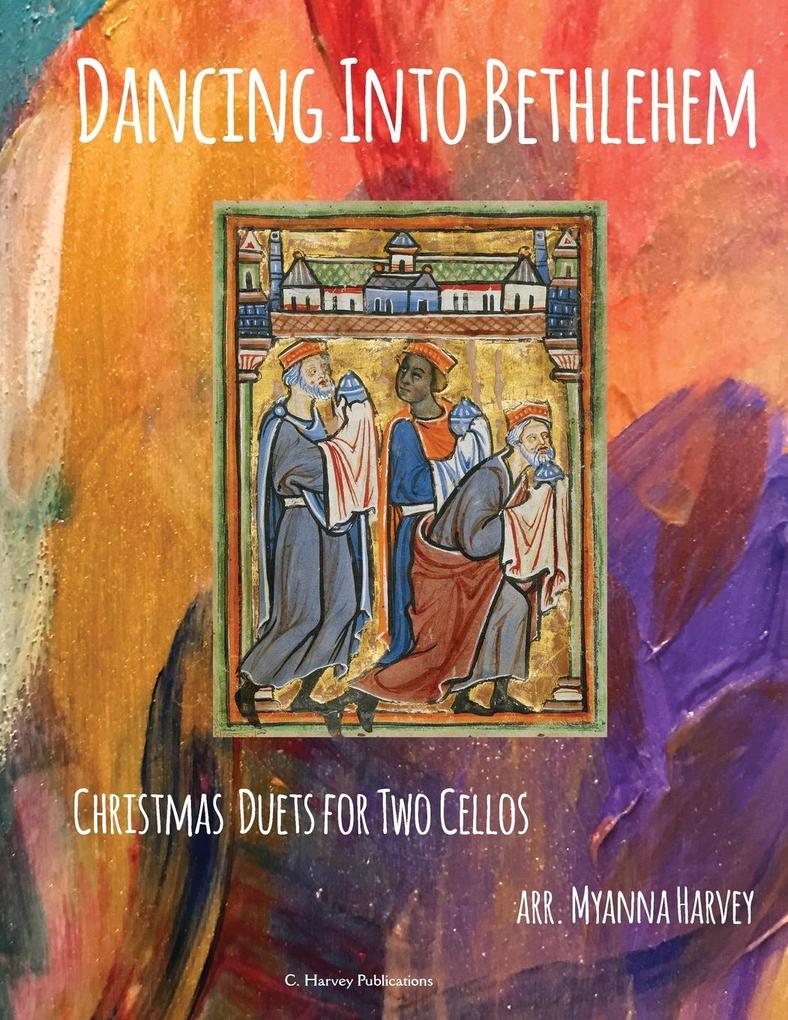 Dancing Into Bethlehem Christmas Duets for Two Cellos