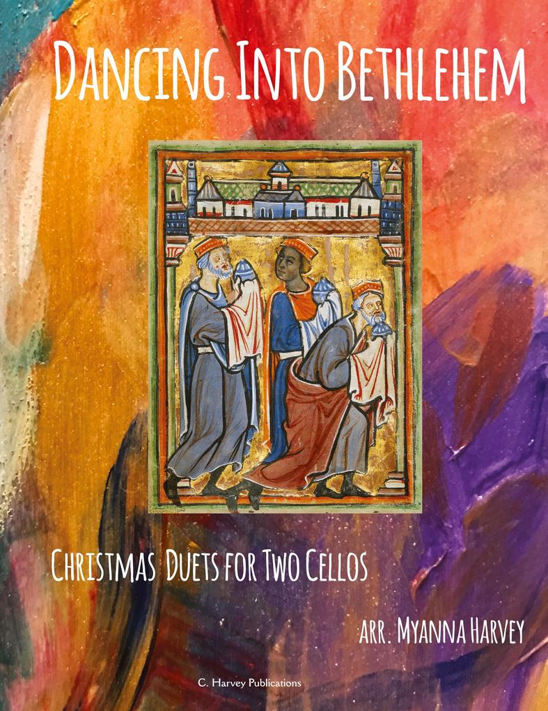 Dancing Into Bethlehem Christmas Duets for Two Cellos