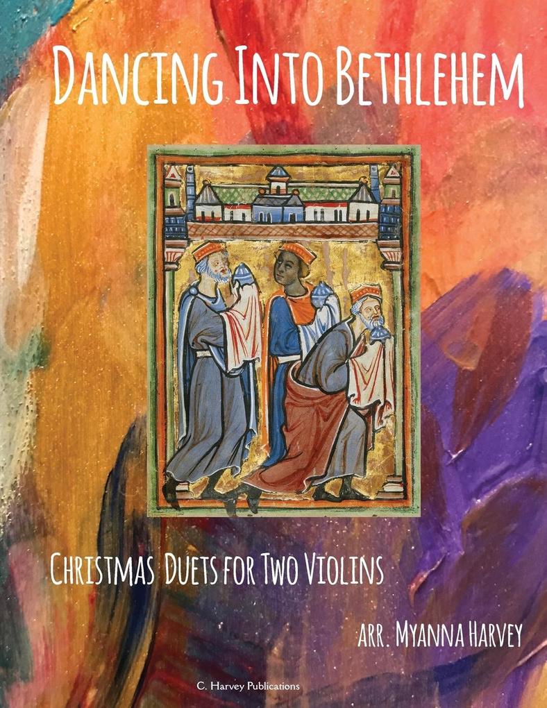 Dancing Into Bethlehem Christmas Duets for Two Violins