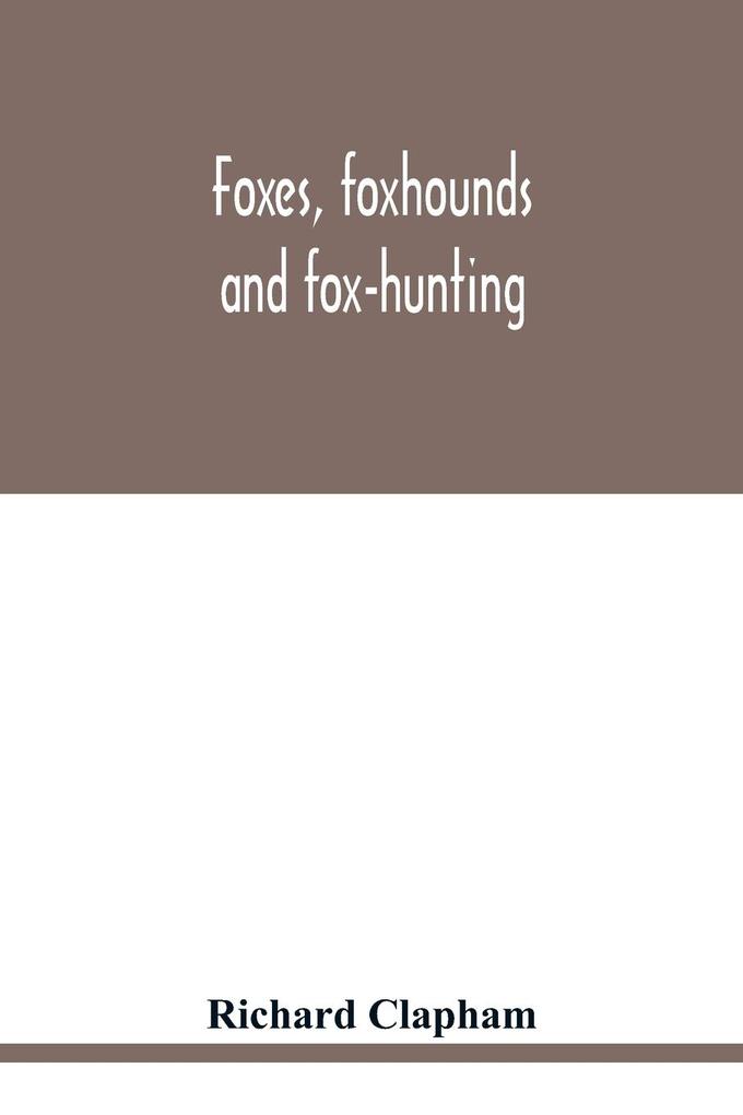 Foxes foxhounds and fox-hunting