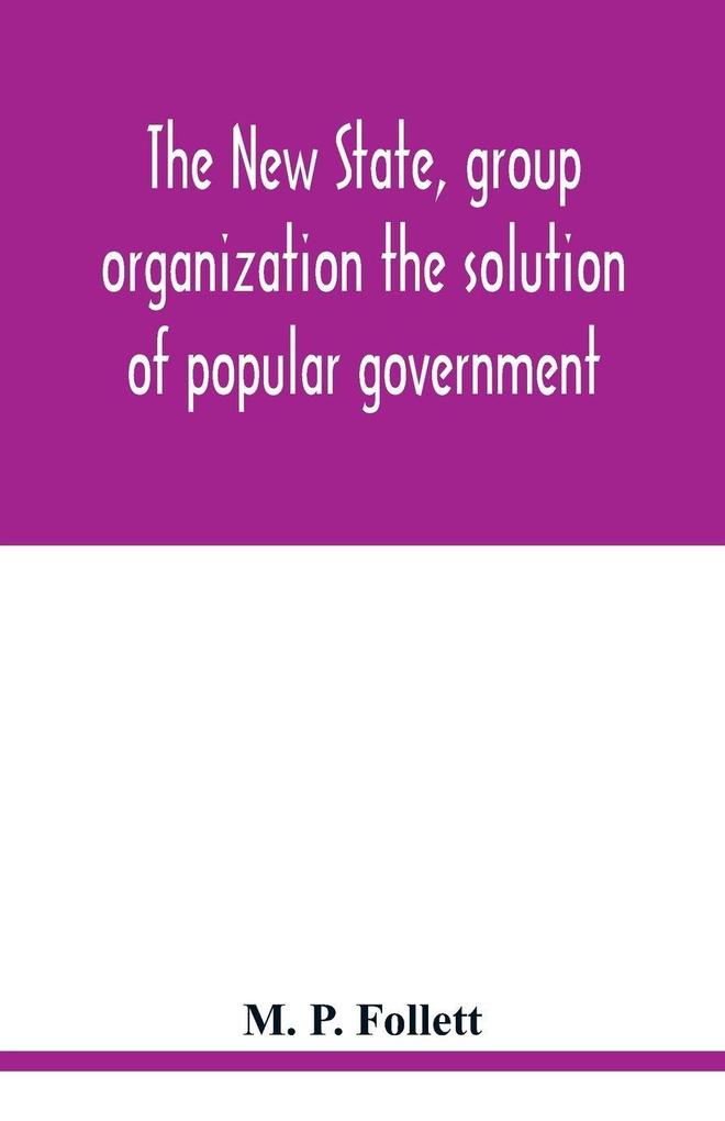 The new state group organization the solution of popular government