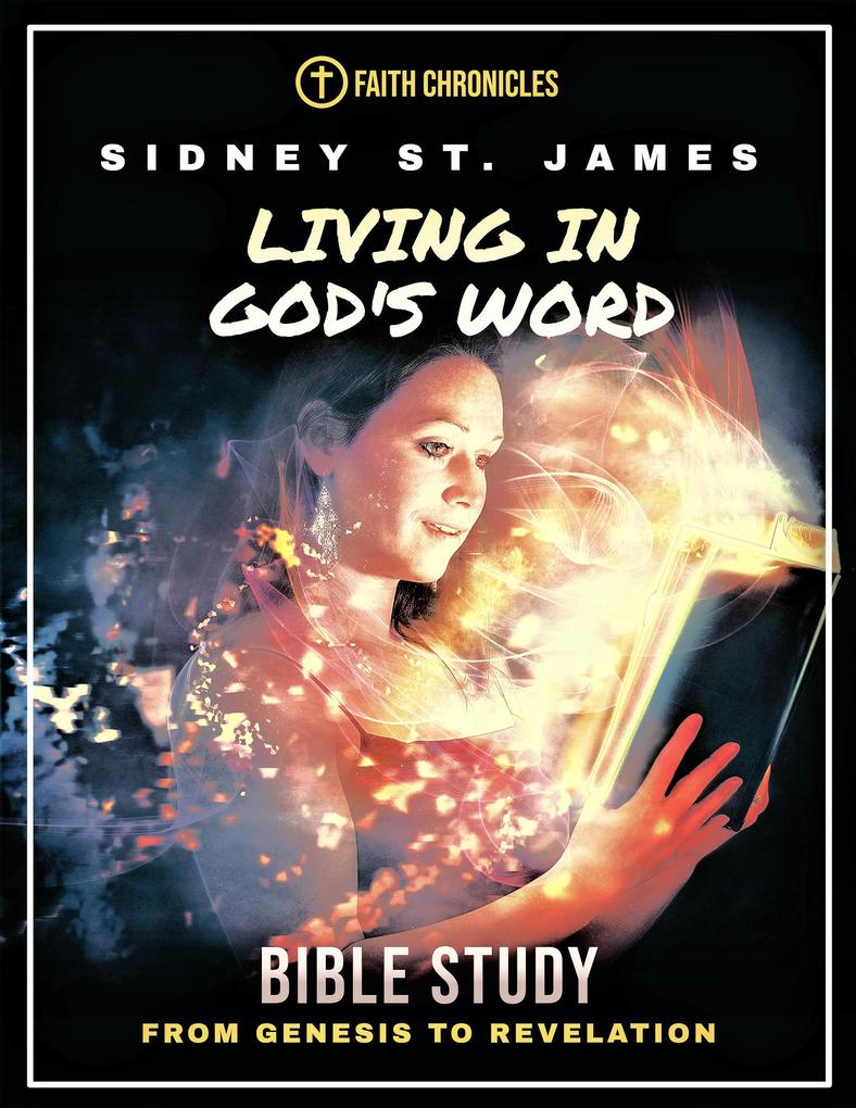 Living in God‘s Word (The Faith Chronicles #7)