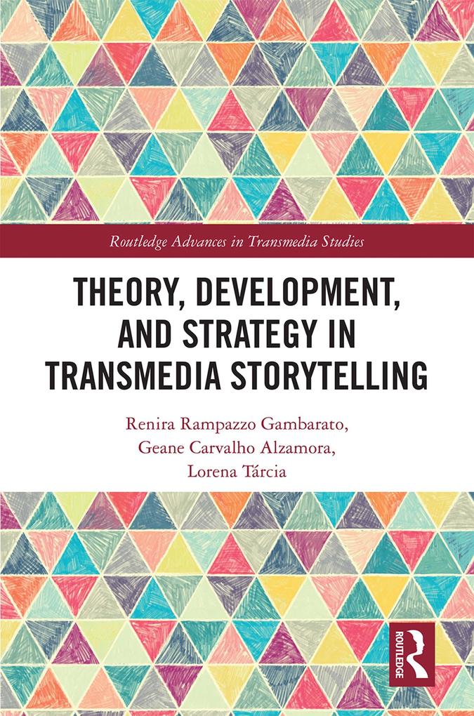 Theory Development and Strategy in Transmedia Storytelling
